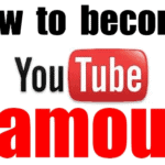 How To Become Famous On YouTube?