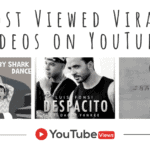 Most Viewed Viral Videos on YouTube