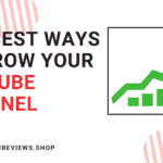The best ways to grow your Youtube channel