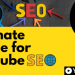 Ultimate Guide for Youtube SEO